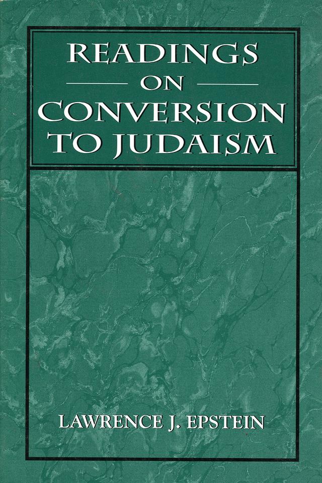 Readings on Conversion to Judaism by Lawrence J. Epstein