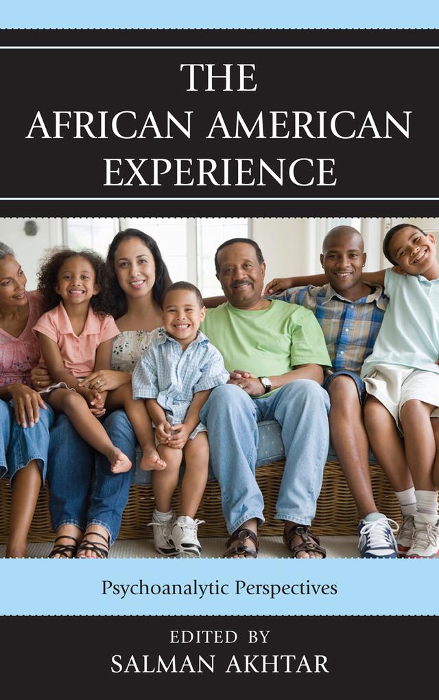 The African American Experience by Carlotta Miles, Cheryl Thompson, Christin Drake, Clarence Watson, David Campbell, Dionne Powell, Dorothy Holmes, Forrest Hamer, Glenda Wrenn, Jan Wright, Jennifer Bonovitz, Kimberlyn Leary, LaShawnDa Pittman, Salman Akhtar, Samuel Wyche, Shawn Blue