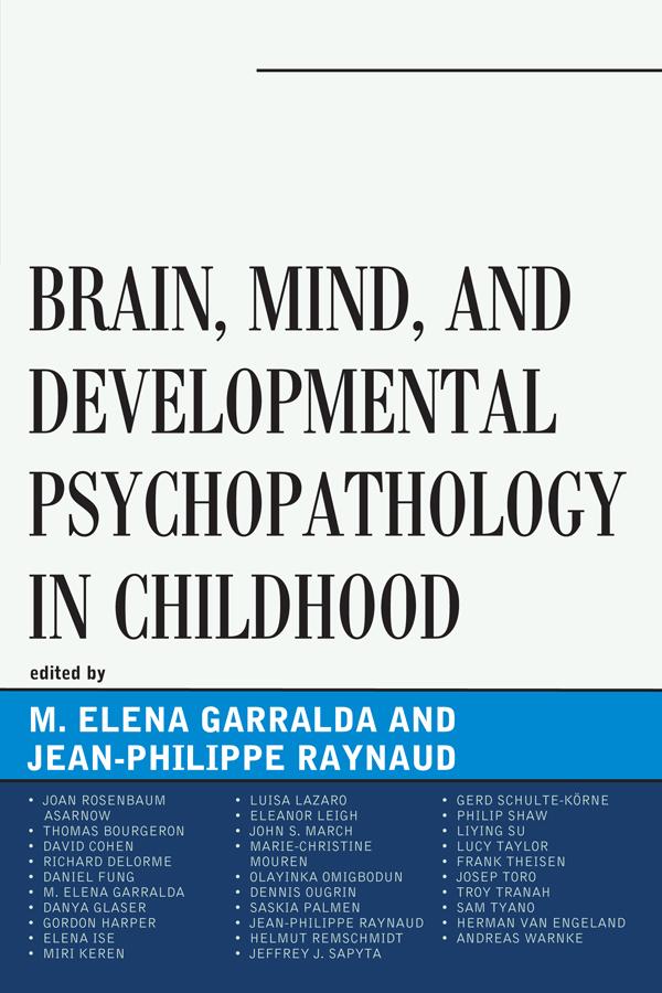 Brain, Mind, and Developmental Psychopathology in Childhood by Elena Garralda, Jean-Philippe Raynaud
