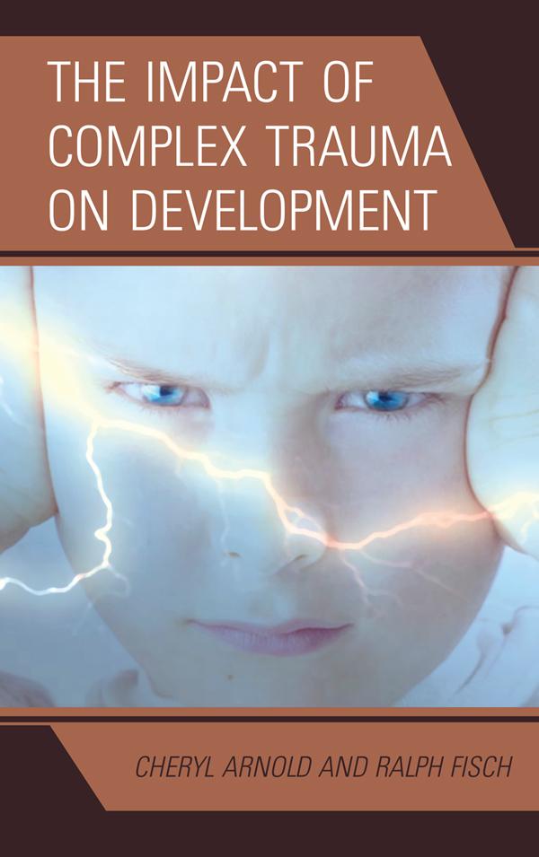The Impact of Complex Trauma on Development