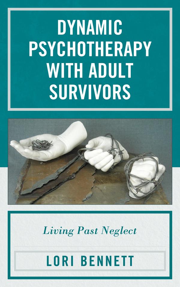 Dynamic Psychotherapy with Adult Survivors by Lori Bennett