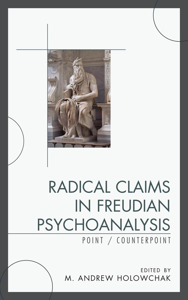 Radical Claims in Freudian Psychoanalysis by Adolf Grünbaum, Andreas De Block, Douglass Kirsner, Edwin Erwin, Grant Gillett, Joel Kupfersmid, John Cottingham, M. Andrew Holowchak, Michael Lavin, Michael Michael, Paul Vitz, Rosemary Sand