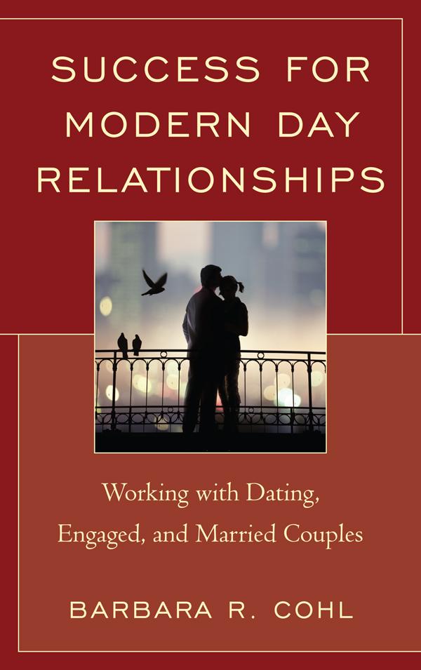Success for Modern Day Relationships by Barbara R. Cohl