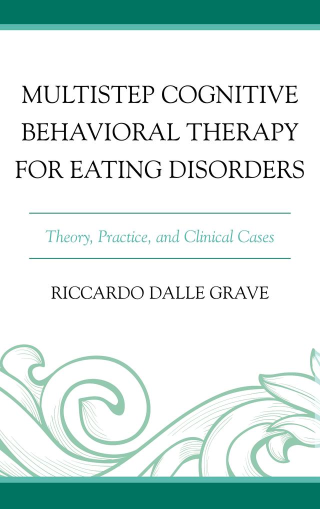 Multistep Cognitive Behavioral Therapy for Eating Disorders by Riccardo Dalle Grave