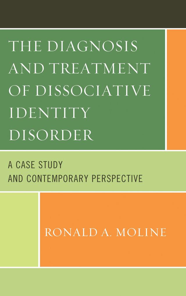 The Diagnosis and Treatment of Dissociative Identity Disorder by Ronald  A. Moline