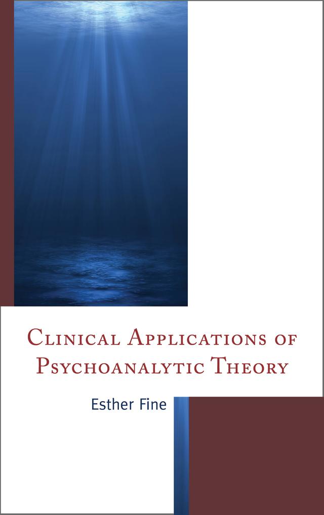 Clinical Applications of Psychoanalytic Theory by Esther Fine