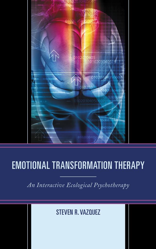 Emotional Transformation Therapy by Steven  R. Vazquez