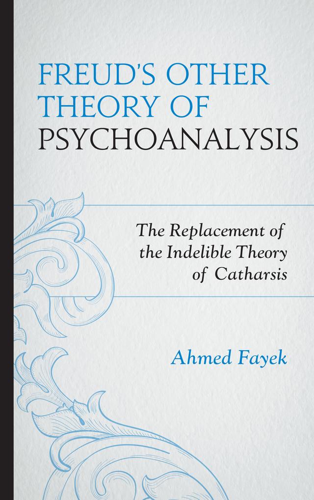 Freud's Other Theory of Psychoanalysis by Ahmed Fayek