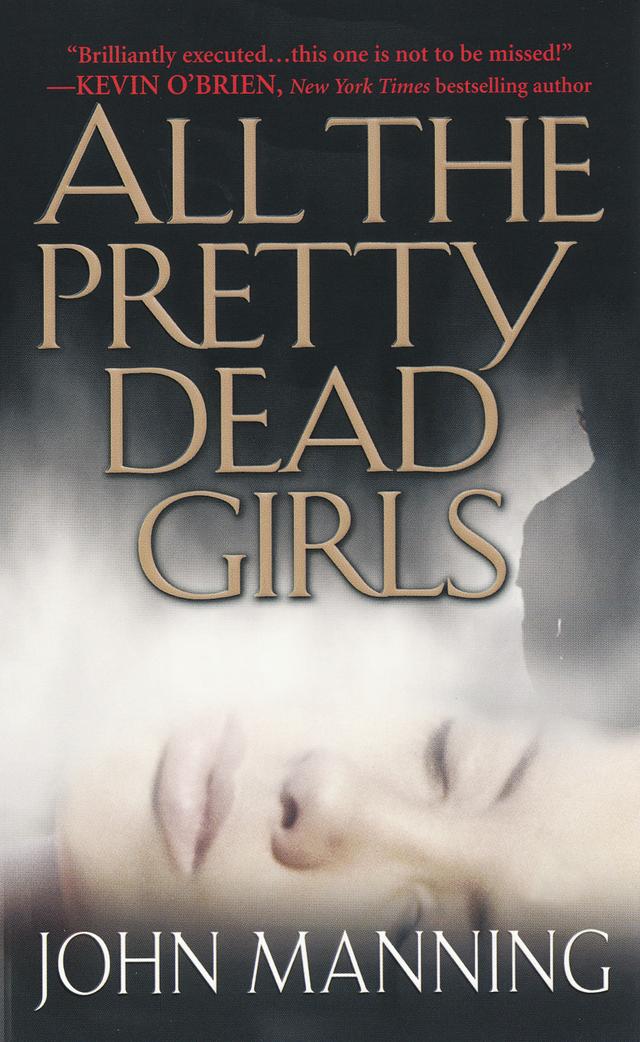 All The Pretty Dead Girls by John Manning