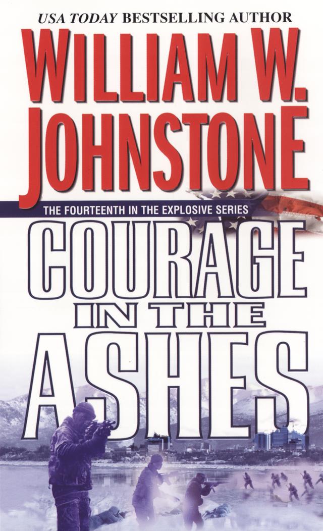 Courage in the Ashes by William W. Johnstone