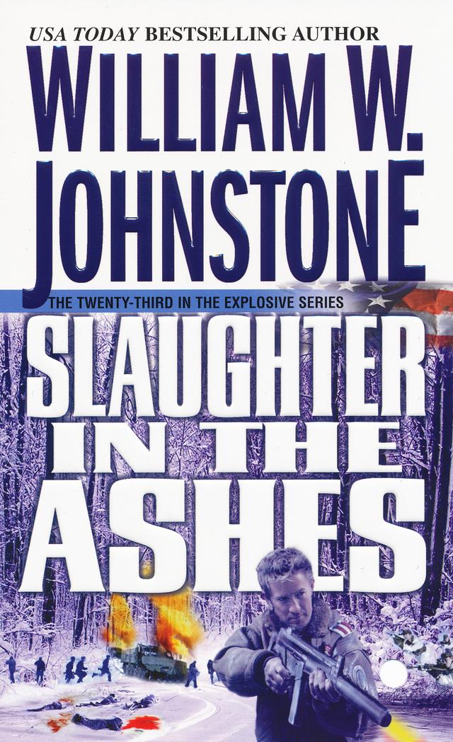 Slaughter In The Ashes by William W. Johnstone