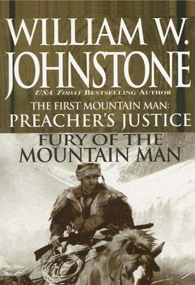 Preacher's Justice/fury Of The Mt Man by William W. Johnstone