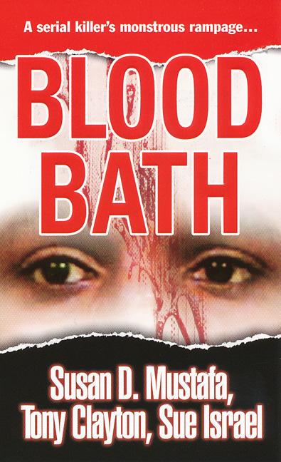 Blood Bath by Sue Israel, Susan D. Mustafa, Tony Clayton