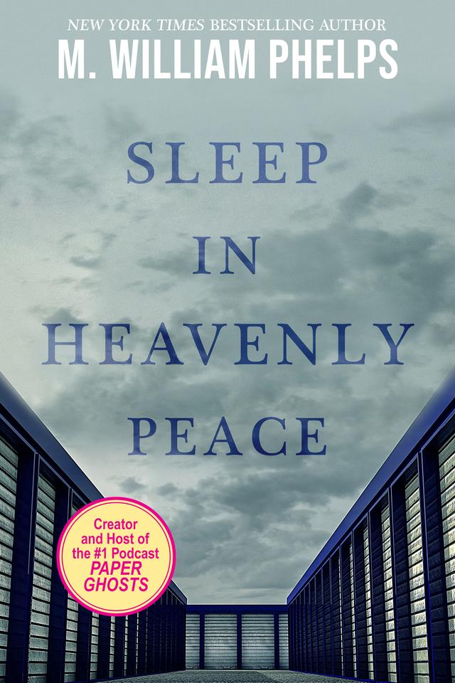 Sleep In Heavenly Peace by M. William Phelps