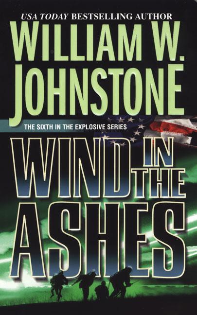 Wind in the Ashes by William W. Johnstone