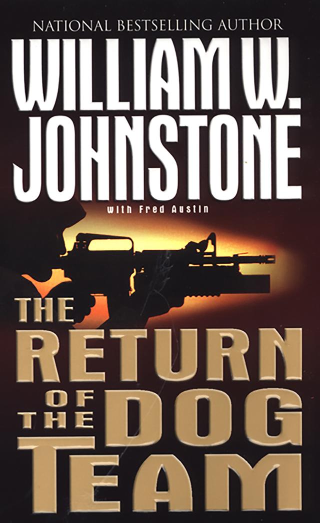 The Return Of Dog Team by William W. Johnstone