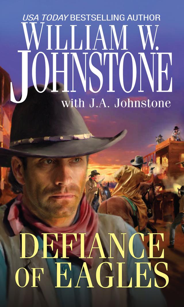 Defiance of Eagles by J.A. Johnstone, William W. Johnstone
