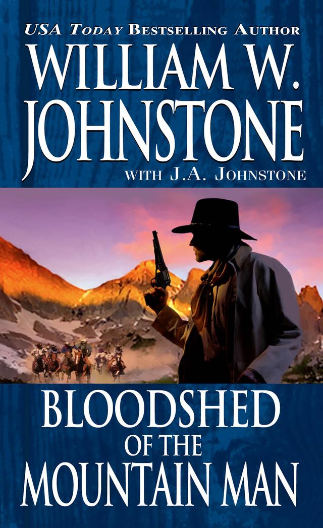 Bloodshed of the Mountain Man by J.A. Johnstone, William W. Johnstone