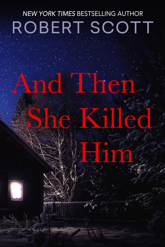 And Then She Killed Him by Robert Scott