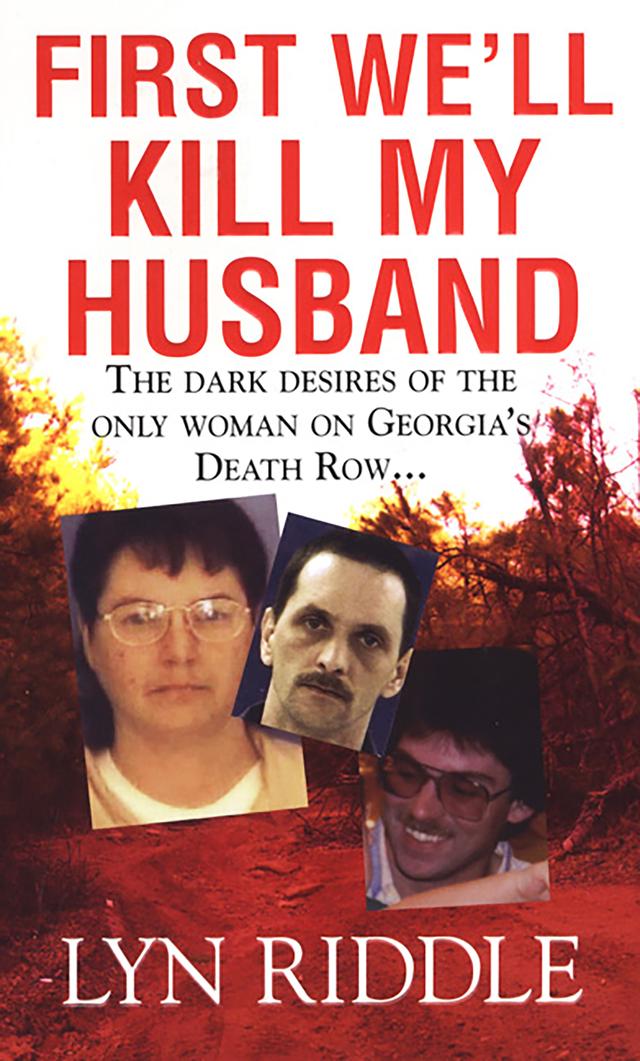 First We'll Kill My Husband by Lyn Riddle