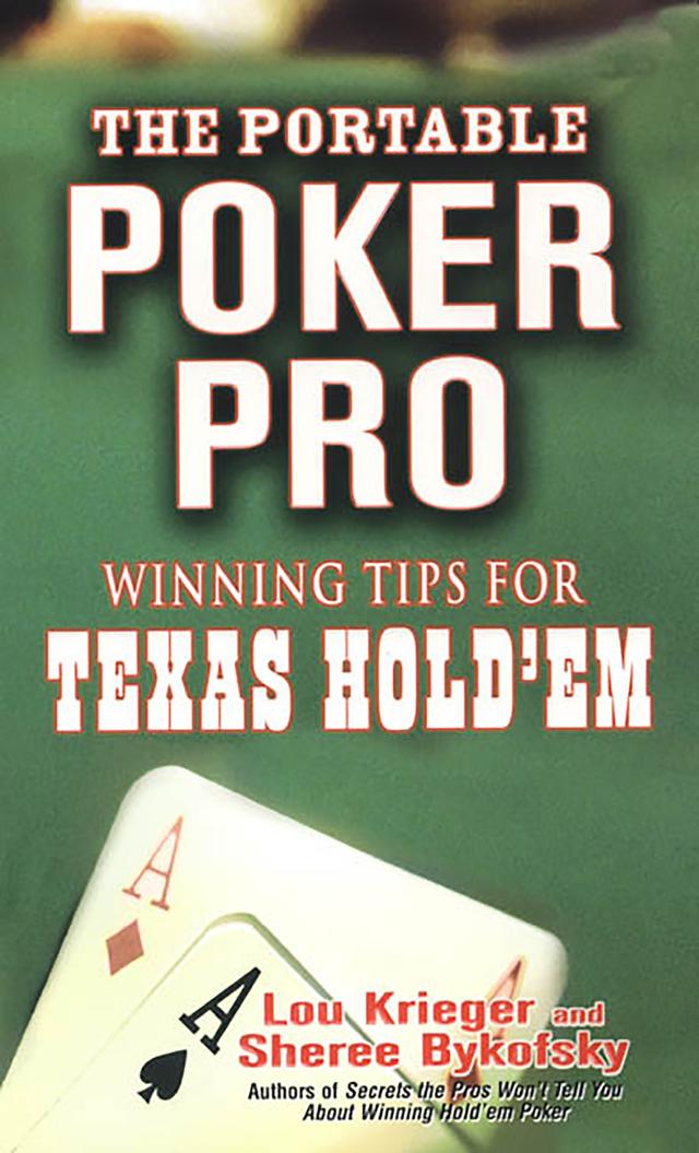 The Portable Poker Pro: Winning Tips For Texas Hold'em by Lou Krieger, Sheree Bykofsky