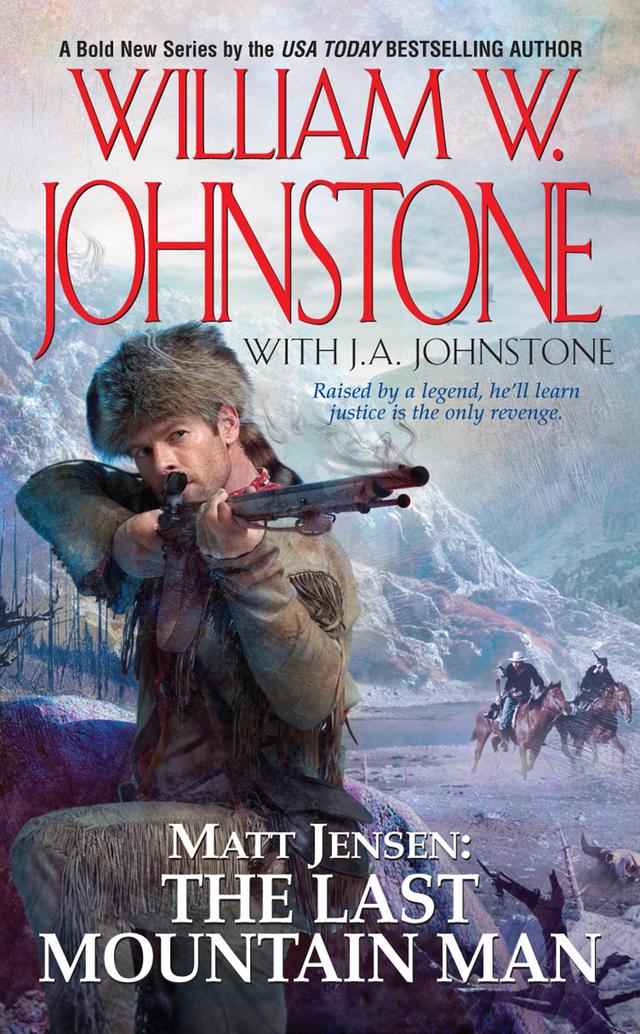 Matt Jensen, The Last Mountain Man by J.A. Johnstone, William W. Johnstone