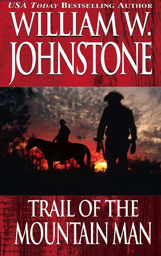 Trail of the Mountain Man by William W. Johnstone
