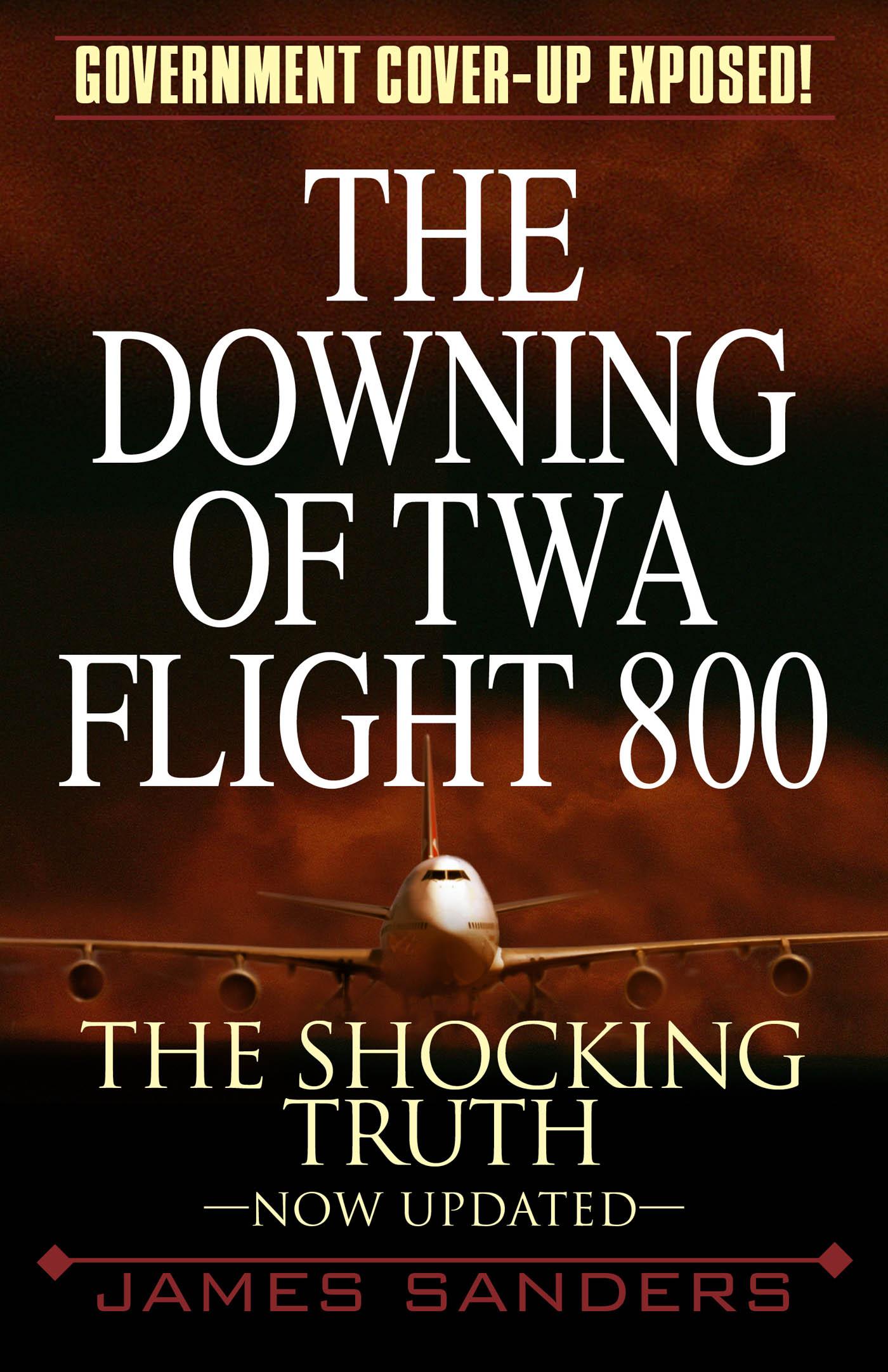 The Downing of TWA Flight 800