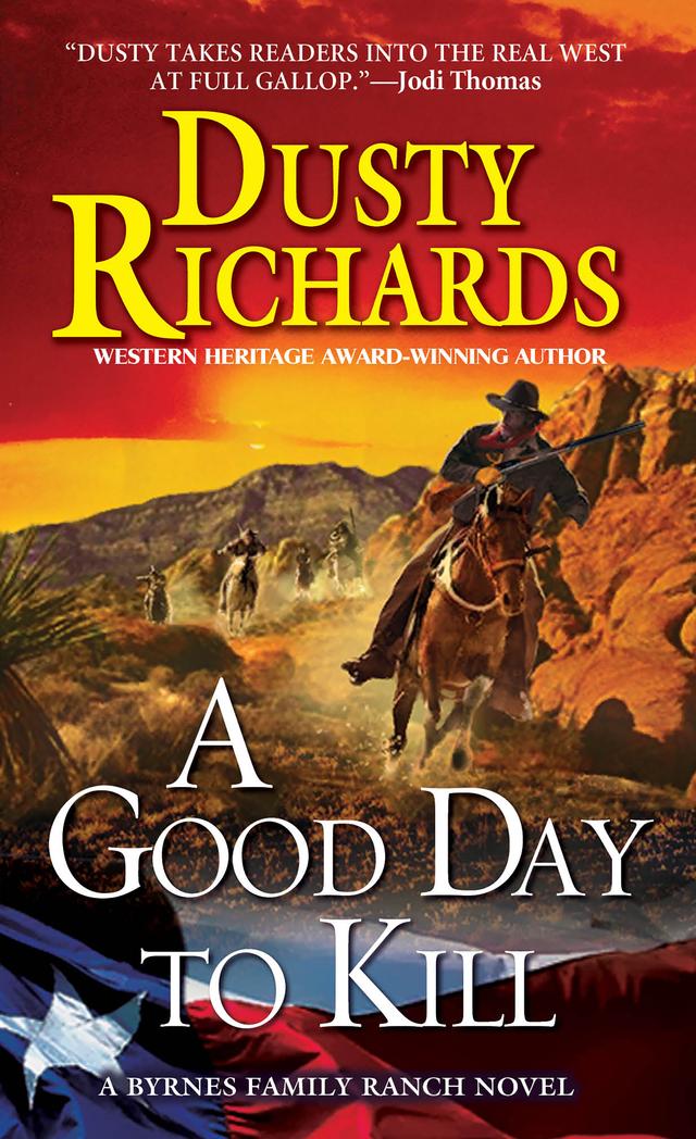 A Good Day To Kill A Byrnes Family Ranch Western by Dusty Richards