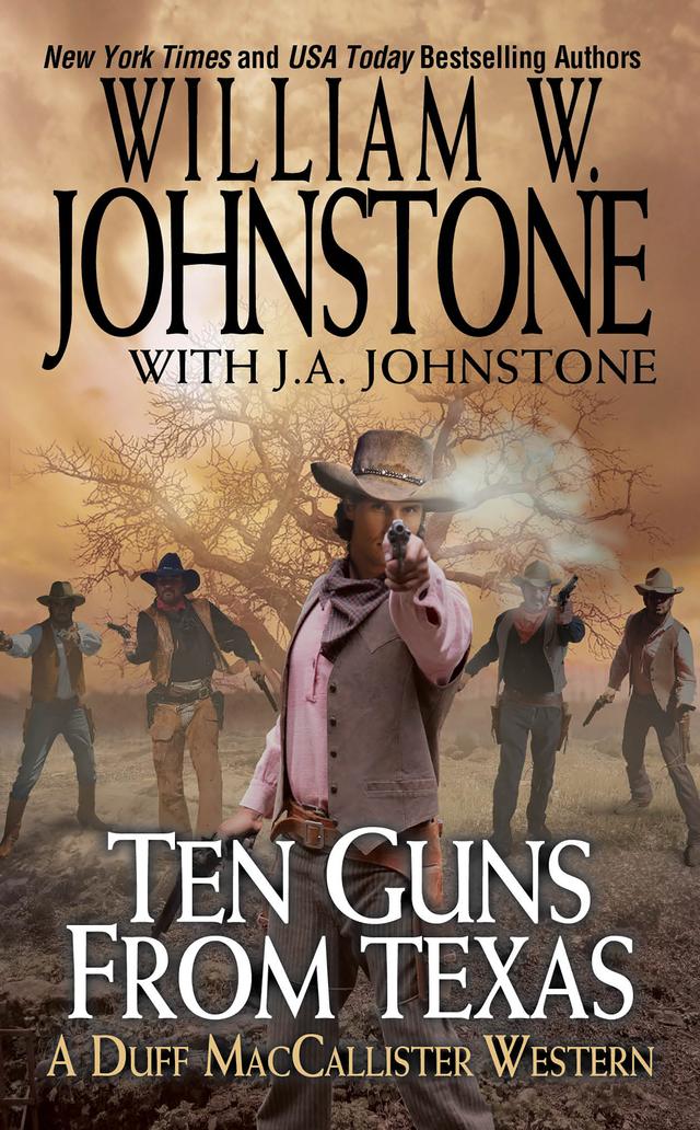 Ten Guns from Texas by J.A. Johnstone, William W. Johnstone