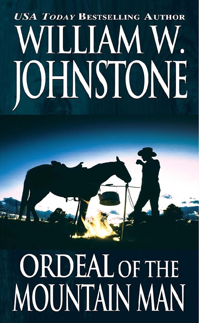 Ordeal of the Mountain Man by William W. Johnstone