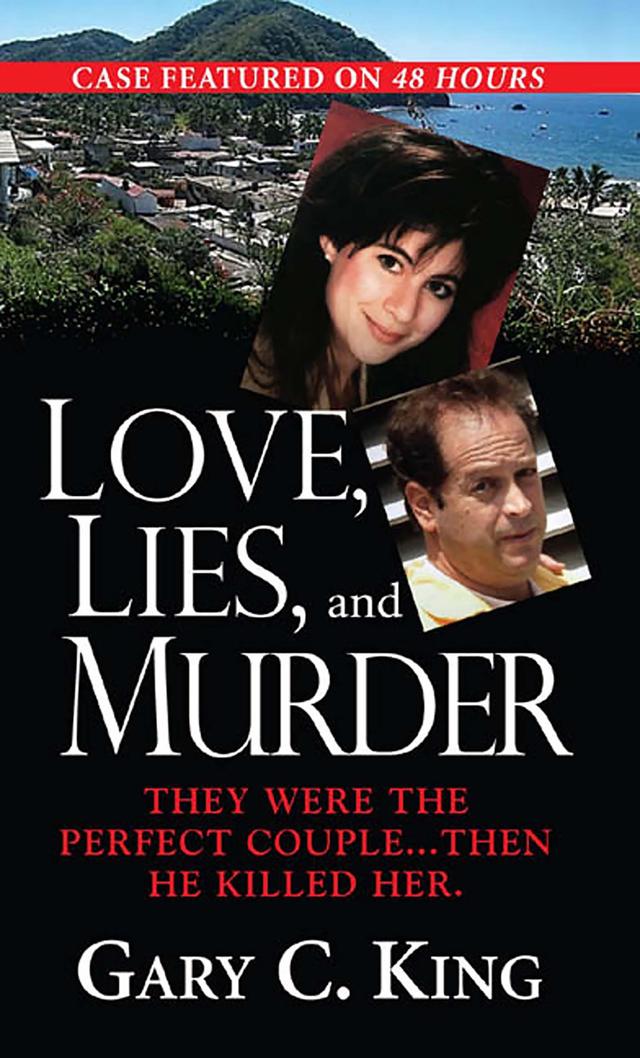 Love, Lies, And Murder by Gary C. King
