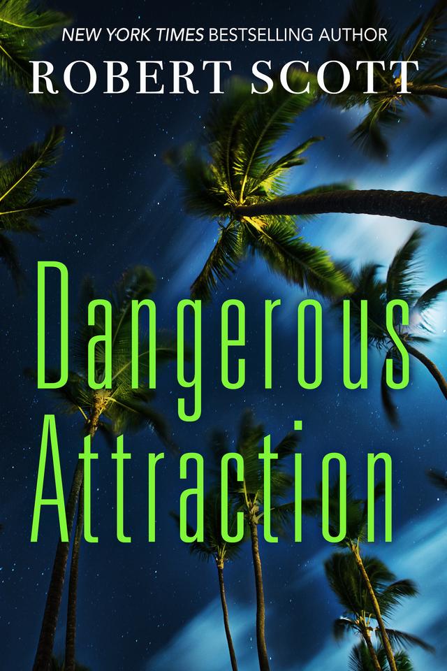 Dangerous Attraction: The Deadly Secret Life Of An All-american Girl by Robert Scott