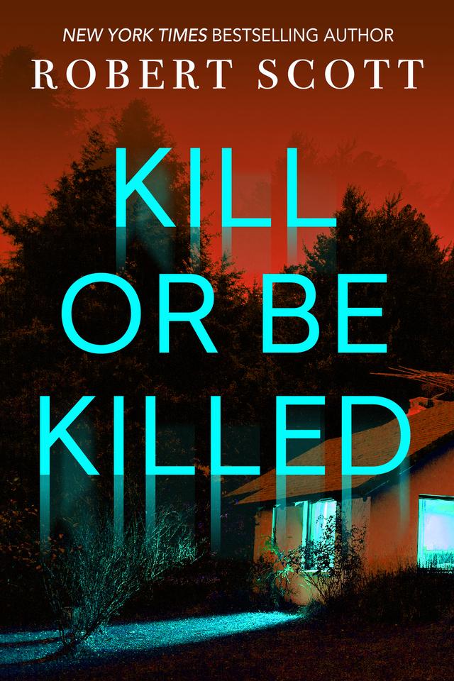 Kill Or Be Killed by Robert Scott