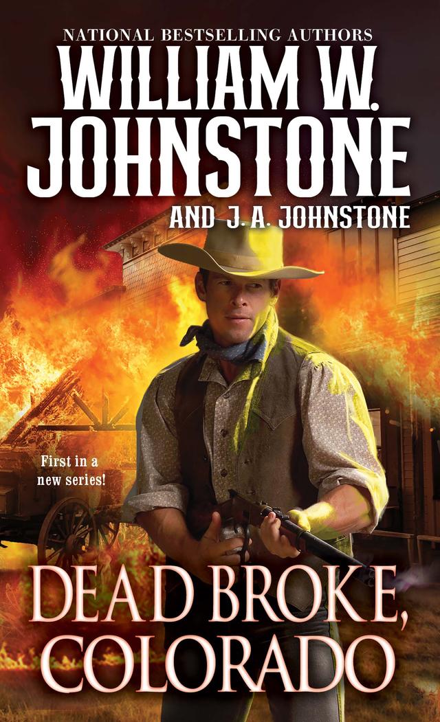 Dead Broke, Colorado by J.A. Johnstone, William W. Johnstone
