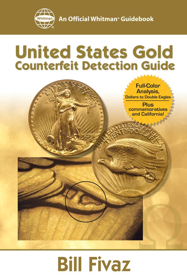 United States Gold Counterfeit Detection Guide by Bill Favaz, Randy Campbell