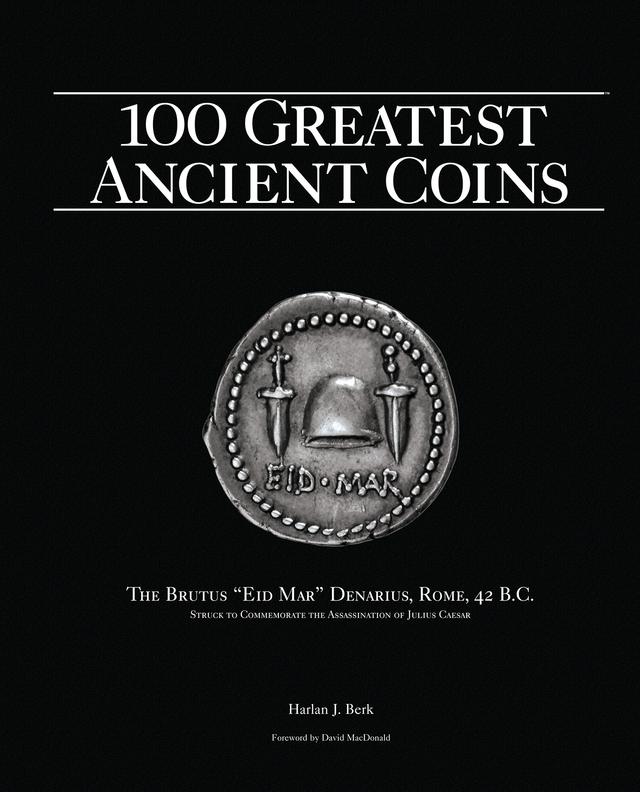 100 Greatest Ancient Coins by David MacDonald, Harlan J. Berk