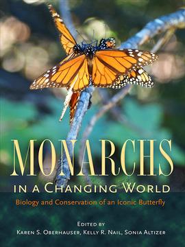 Monarchs in a Changing World by Karen S. Oberhauser, Kelly R. Nail, Sonia Altizer
