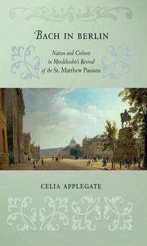 Bach in Berlin by Celia Applegate