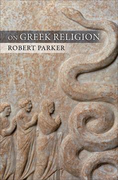 On Greek Religion by Robert C.T. Parker
