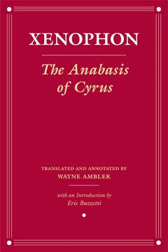 The Anabasis of Cyrus by Eric Buzzetti, Wayne Ambler, Xenophon