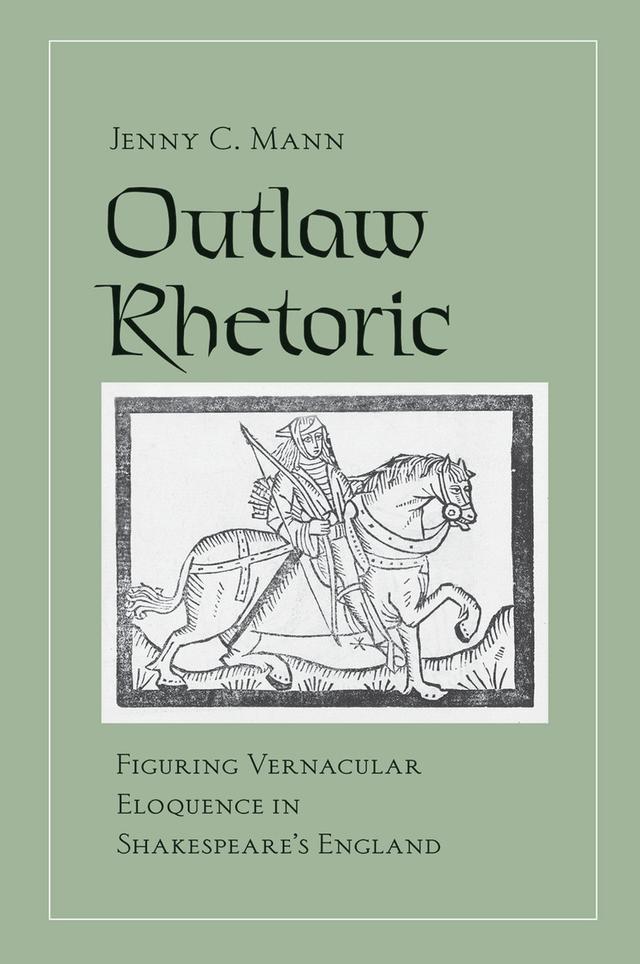 Outlaw Rhetoric by Jenny C. Mann