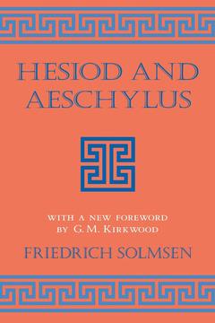 Hesiod and Aeschylus by Friedrich Solmsen, G. M. Kirkwood