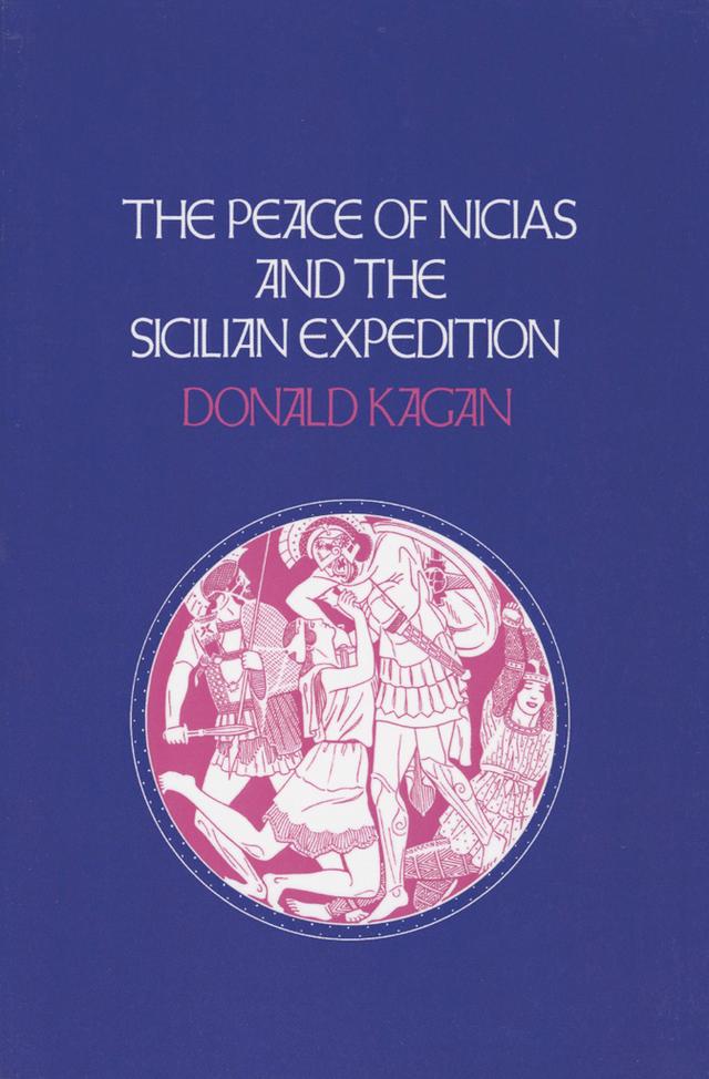 The Peace of Nicias and the Sicilian Expedition by Donald Kagan