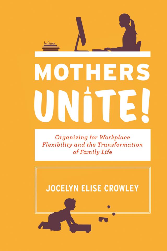 Mothers Unite! by Jocelyn Elise Crowley