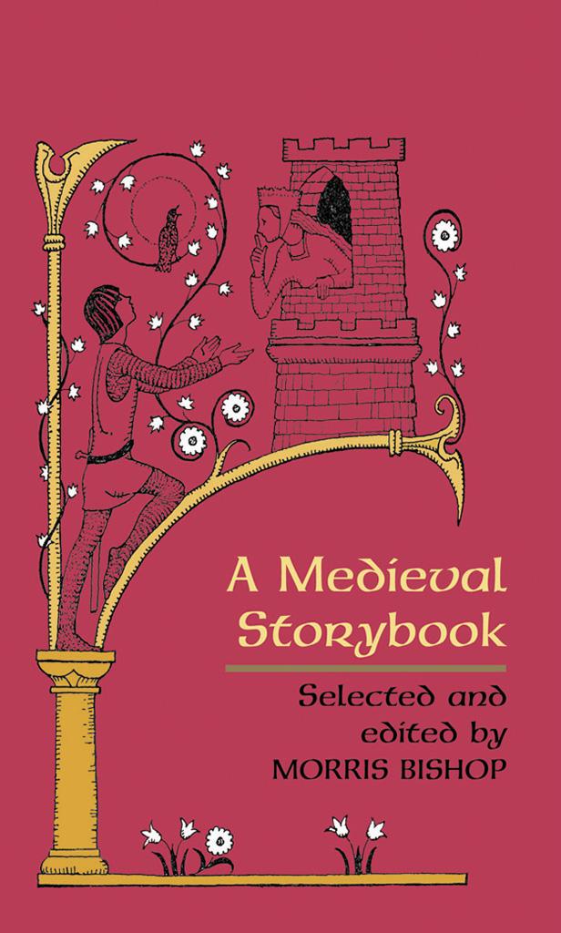 A Medieval Storybook by Alison Mason Kingsbury, Morris Bishop