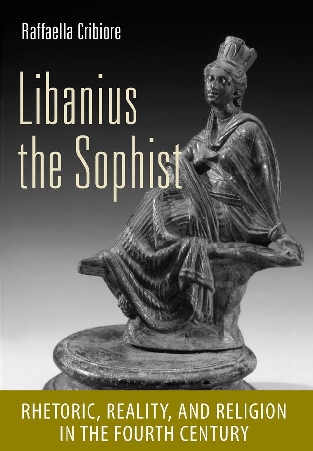 Libanius the Sophist by Raffaella Cribiore