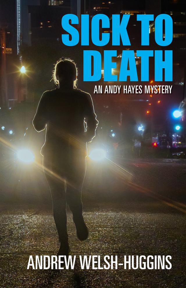 Sick to Death by Andrew Welsh-Huggins