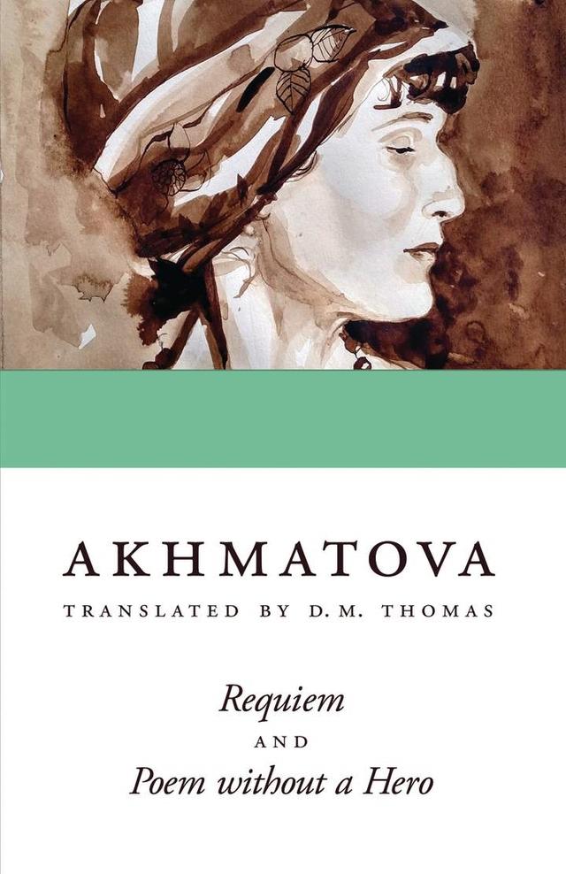 Requiem and Poem without a Hero by Anna Akhmatova, D. M. Thomas