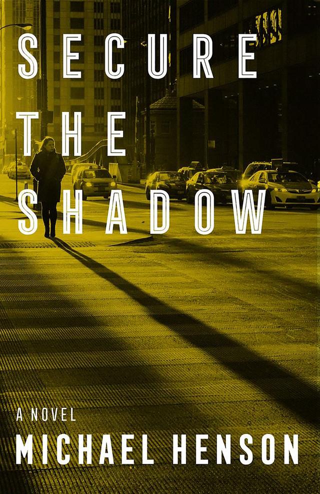 Secure the Shadow by Michael Henson